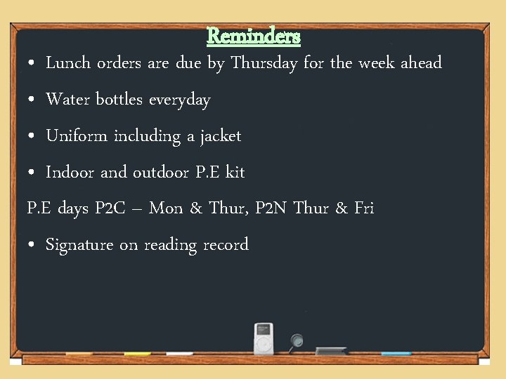 Reminders • Lunch orders are due by Thursday for the week ahead • Water Reminders • Lunch orders are due by Thursday for the week ahead • Water