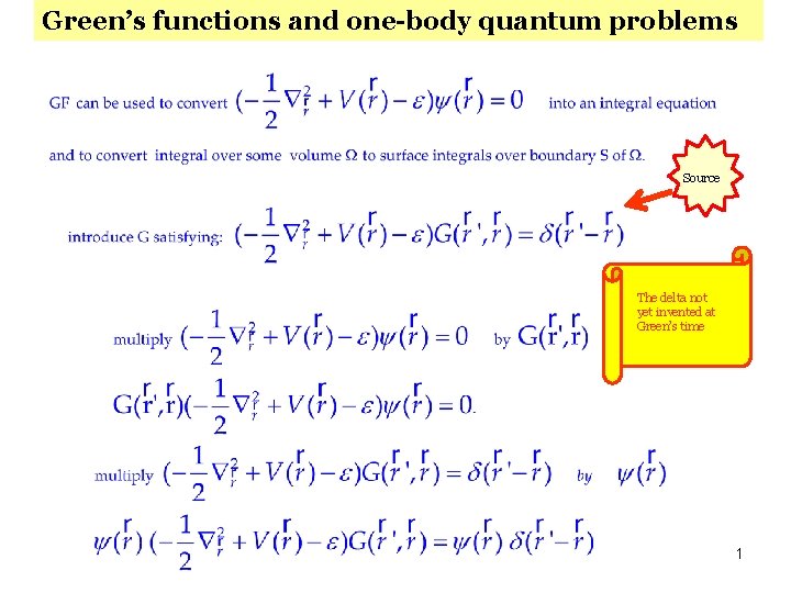 Green’s functions and one-body quantum problems Source The delta not yet invented at Green’s