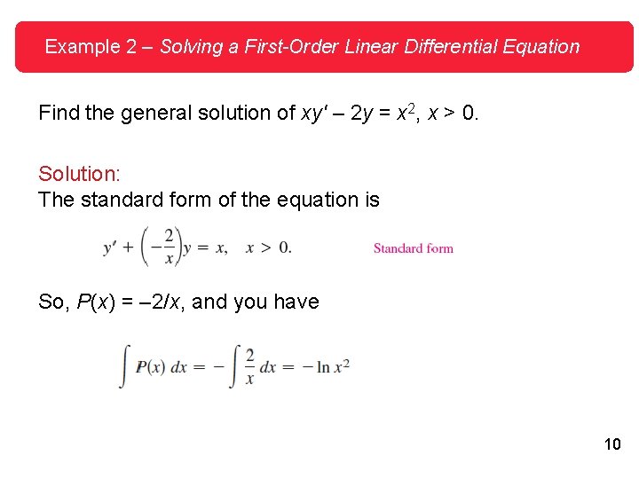 Example 2 – Solving a First-Order Linear Differential Equation Find the general solution of