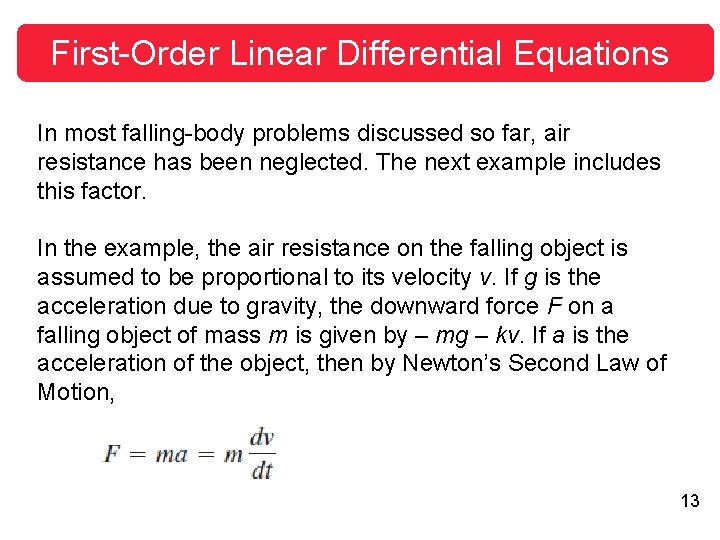 First-Order Linear Differential Equations In most falling-body problems discussed so far, air resistance has