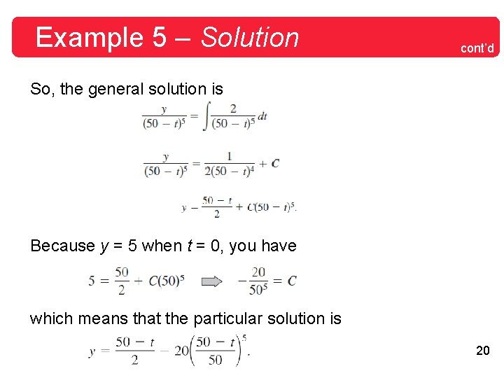 Example 5 – Solution cont’d So, the general solution is Because y = 5