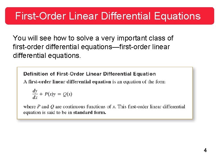 First-Order Linear Differential Equations You will see how to solve a very important class