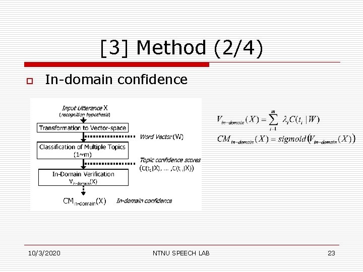 [3] Method (2/4) o In-domain confidence 10/3/2020 NTNU SPEECH LAB 23 
