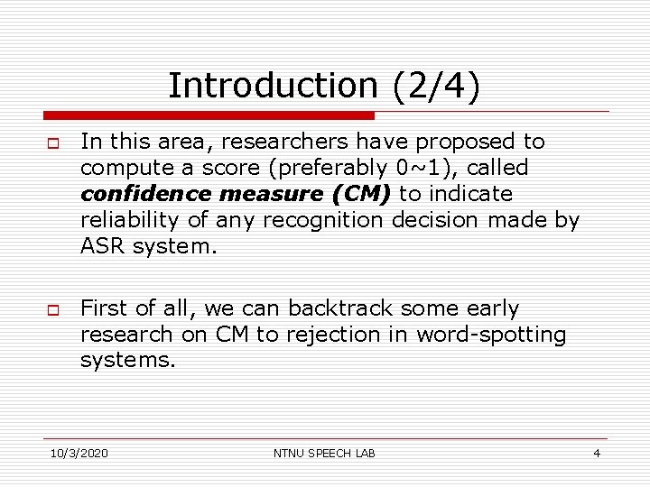 Introduction (2/4) o o In this area, researchers have proposed to compute a score