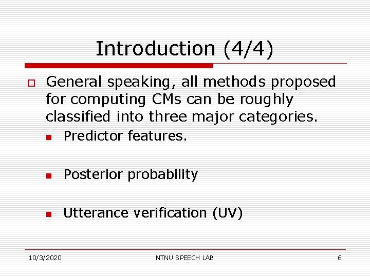 Introduction (4/4) o General speaking, all methods proposed for computing CMs can be roughly