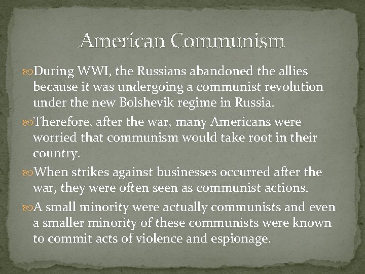 American Communism During WWI, the Russians abandoned the allies because it was undergoing a