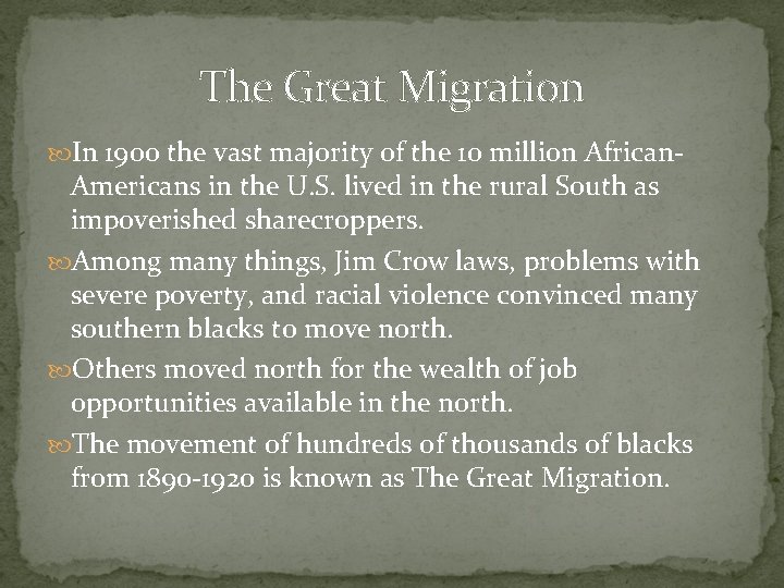 The Great Migration In 1900 the vast majority of the 10 million African- Americans