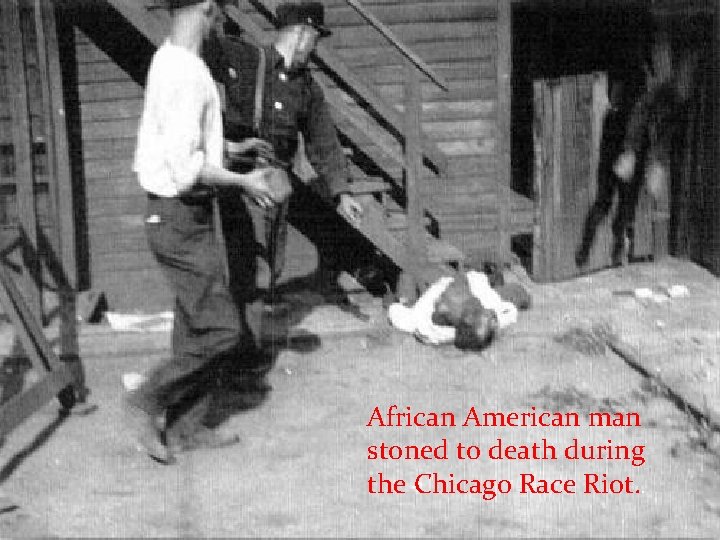 African American man stoned to death during the Chicago Race Riot. . 