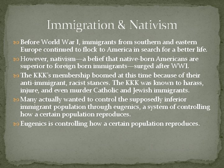 Immigration & Nativism Before World War I, immigrants from southern and eastern Europe continued