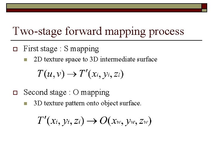 Two-stage forward mapping process o First stage : S mapping n o 2 D