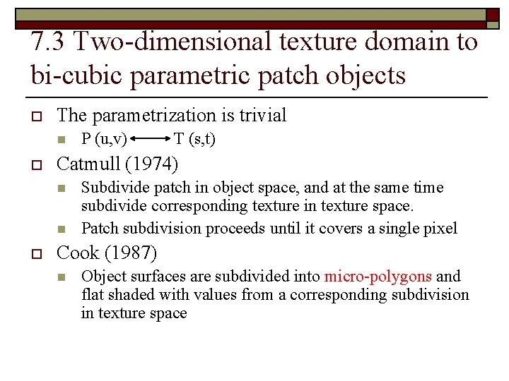 7. 3 Two-dimensional texture domain to bi-cubic parametric patch objects o The parametrization is