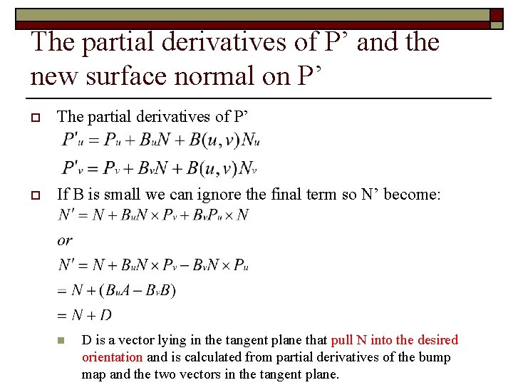 The partial derivatives of P’ and the new surface normal on P’ o The