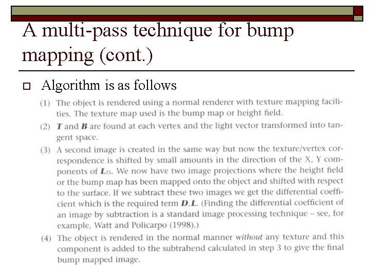 A multi-pass technique for bump mapping (cont. ) o Algorithm is as follows 