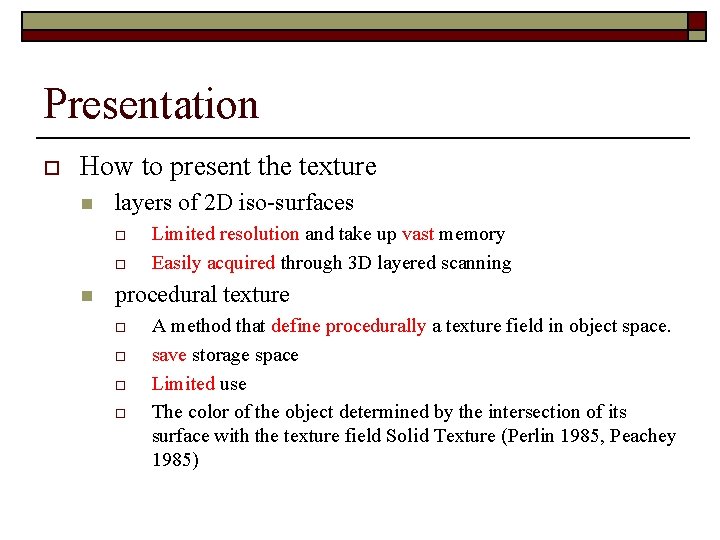 Presentation o How to present the texture n layers of 2 D iso-surfaces o