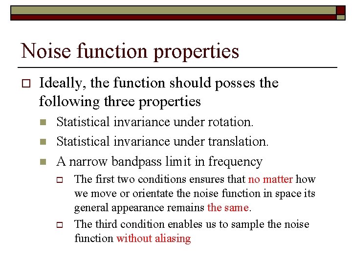 Noise function properties o Ideally, the function should posses the following three properties n