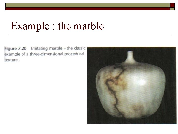 Example : the marble 