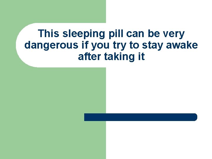 This sleeping pill can be very dangerous if you try to stay awake after
