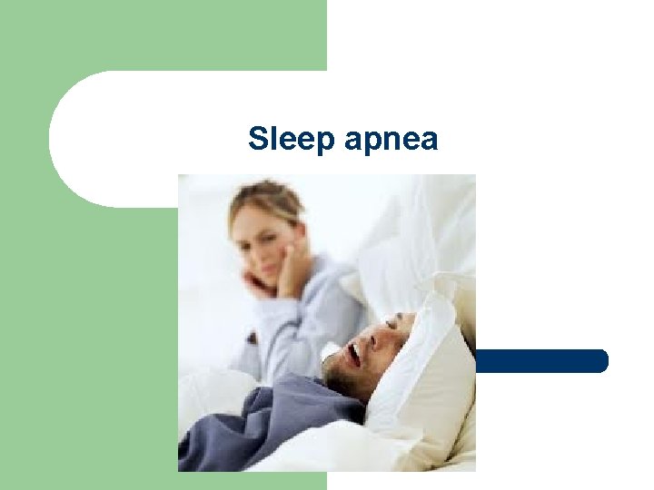 Sleep apnea 