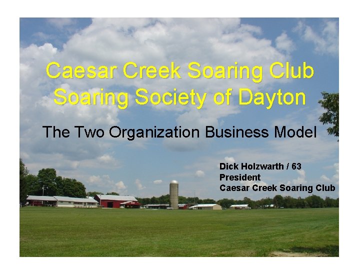 Caesar Creek Soaring Club Soaring Society of Dayton The Two Organization Business Model Dick