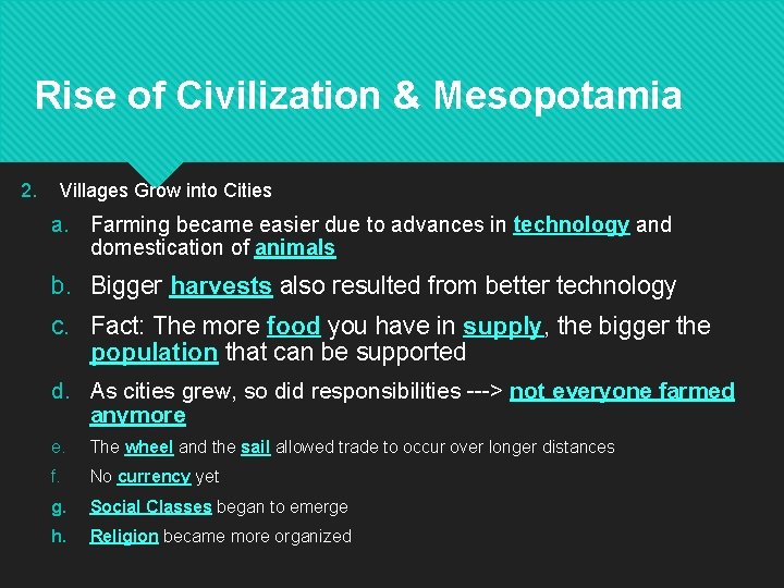 Rise of Civilization & Mesopotamia 2. Villages Grow into Cities a. Farming became easier