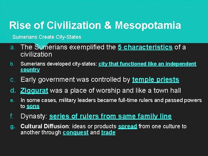 Rise of Civilization & Mesopotamia 5. Sumerians Create City-States a. The Sumerians exemplified the