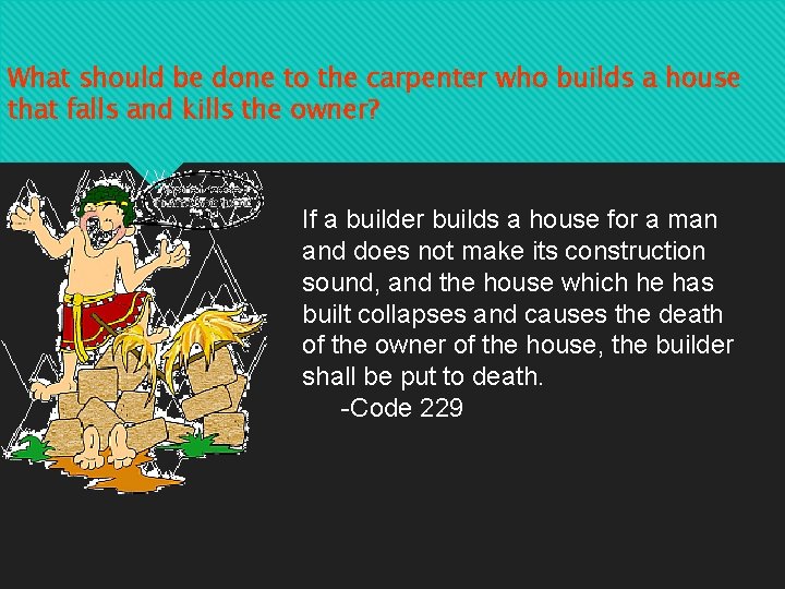 What should be done to the carpenter who builds a house that falls and