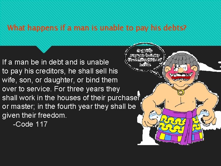 What happens if a man is unable to pay his debts? If a man