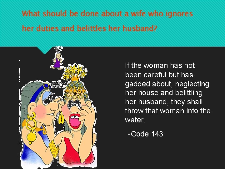 What should be done about a wife who ignores her duties and belittles her