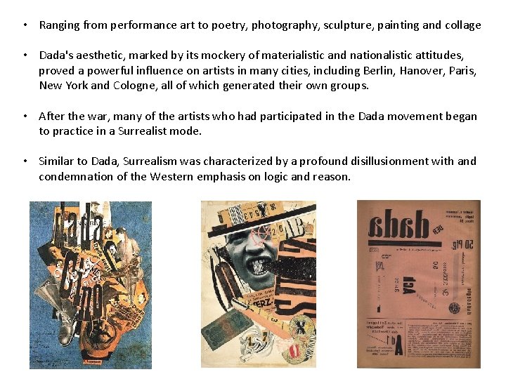 • Ranging from performance art to poetry, photography, sculpture, painting and collage • • Ranging from performance art to poetry, photography, sculpture, painting and collage •