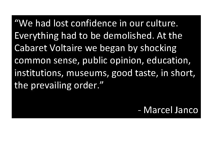 “We had lost confidence in our culture. Everything had to be demolished. At the “We had lost confidence in our culture. Everything had to be demolished. At the