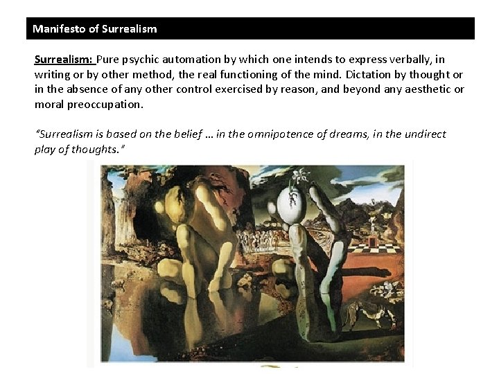 Manifesto of Surrealism: Pure psychic automation by which one intends to express verbally, in Manifesto of Surrealism: Pure psychic automation by which one intends to express verbally, in