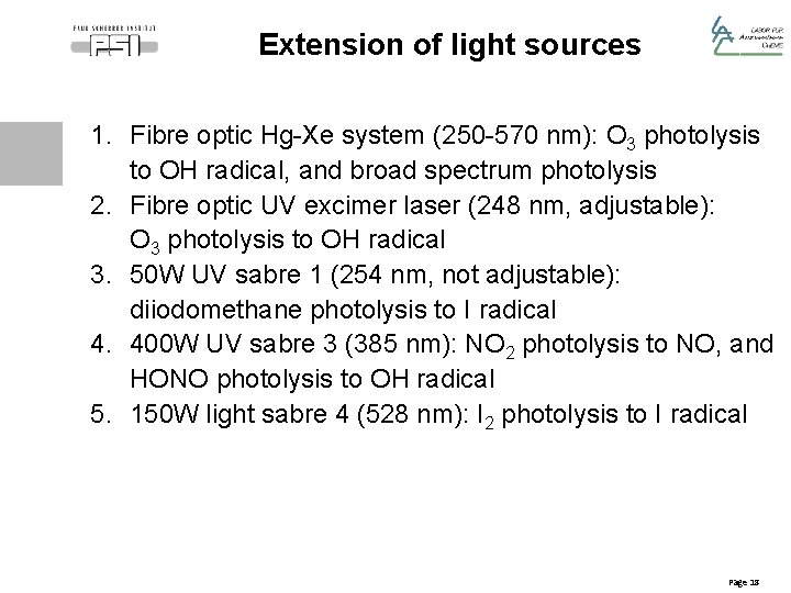 Extension of light sources 1. Fibre optic Hg-Xe system (250 -570 nm): O 3