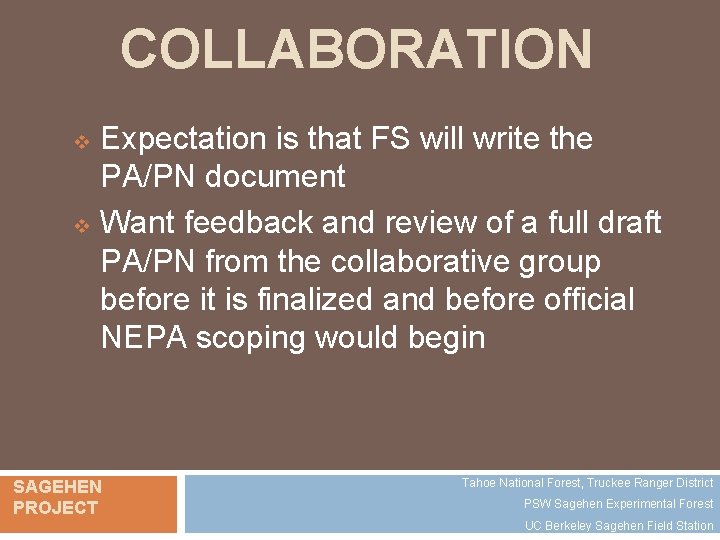 COLLABORATION Expectation is that FS will write the PA/PN document v Want feedback and