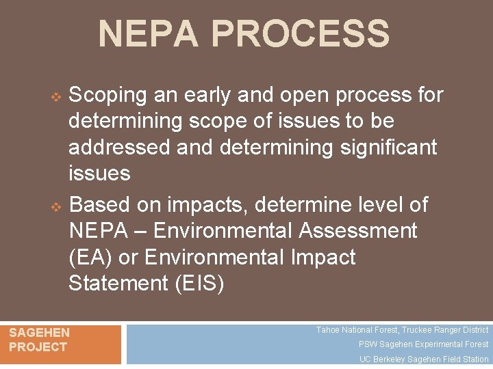 NEPA PROCESS Scoping an early and open process for determining scope of issues to