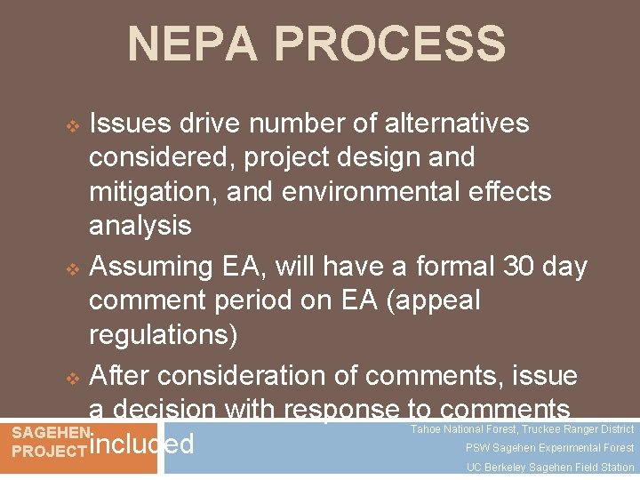 NEPA PROCESS Issues drive number of alternatives considered, project design and mitigation, and environmental