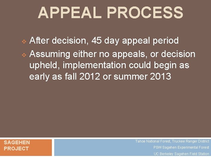 APPEAL PROCESS After decision, 45 day appeal period v Assuming either no appeals, or