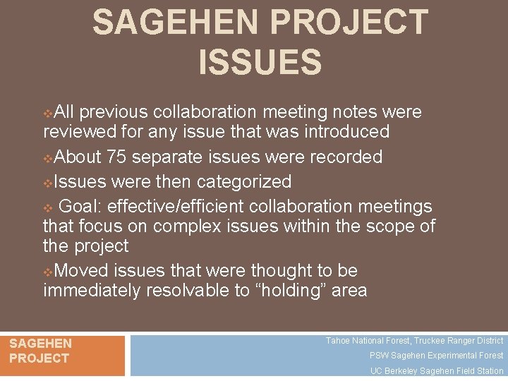 SAGEHEN PROJECT ISSUES All previous collaboration meeting notes were reviewed for any issue that