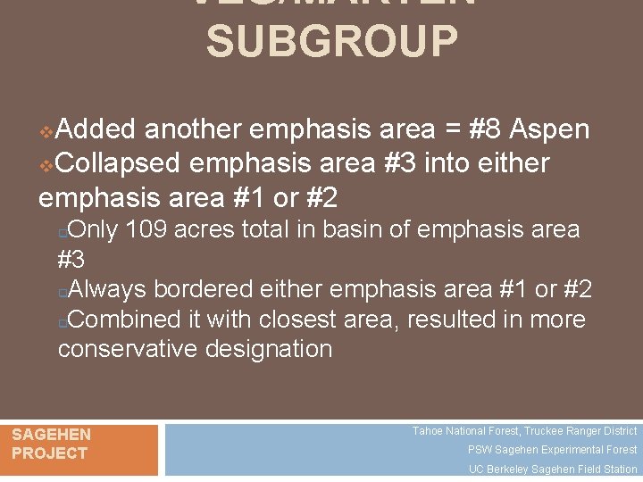 VEG/MARTEN SUBGROUP Added another emphasis area = #8 Aspen v. Collapsed emphasis area #3