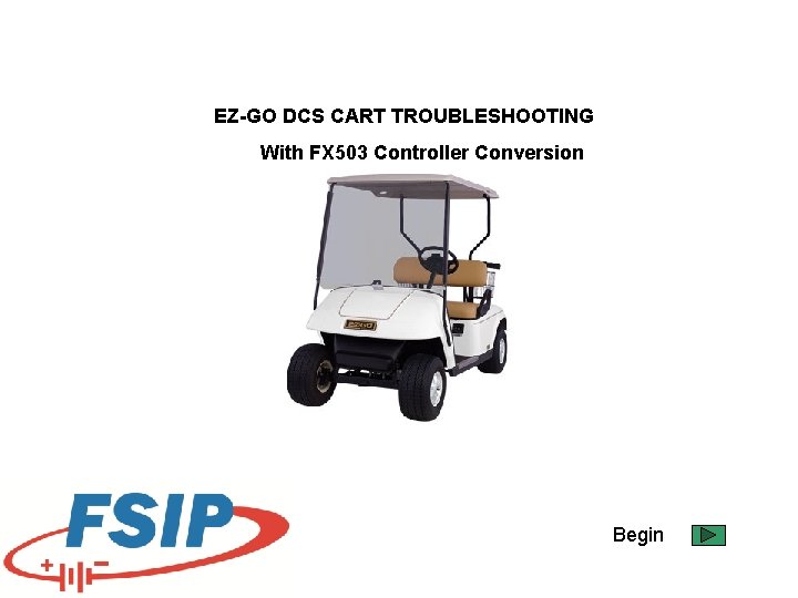 EZ-GO DCS CART TROUBLESHOOTING With FX 503 Controller Conversion Begin 