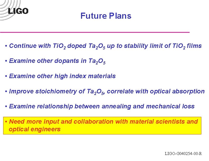 Future Plans • Continue with Ti. O 2 doped Ta 2 O 5 up