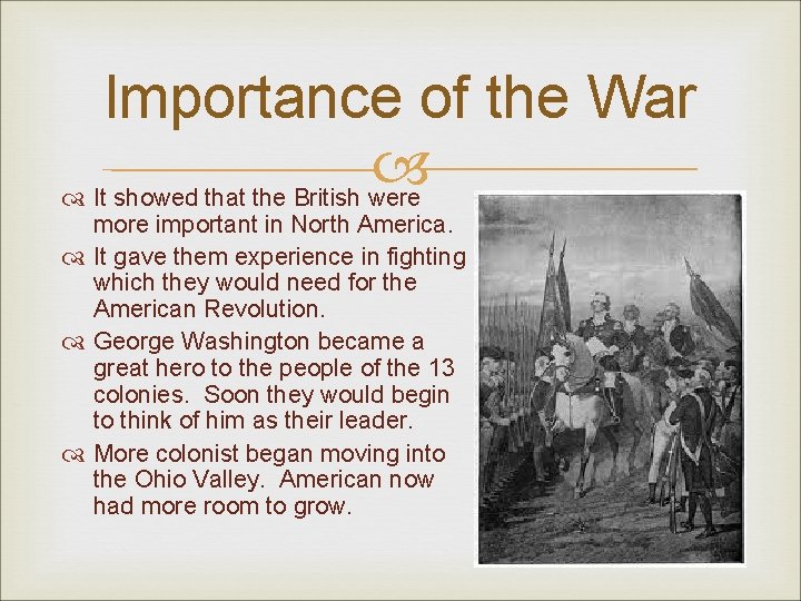 Importance of the War It showed that the British were more important in North