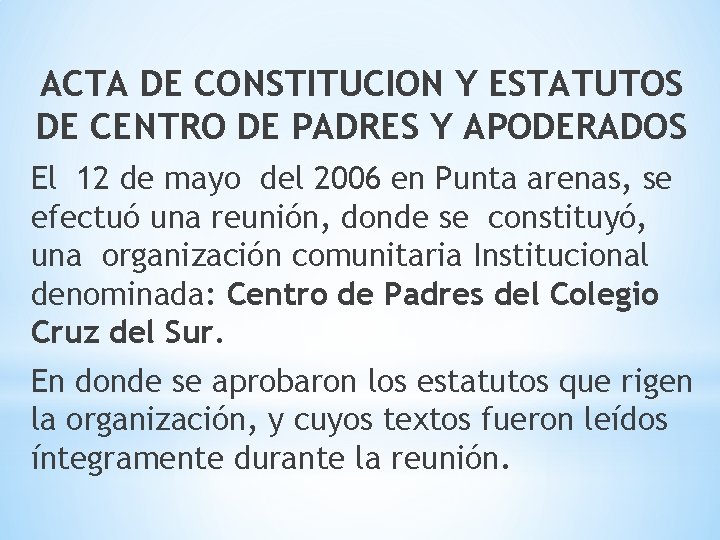 ACTA DE CONSTITUCION Y ESTATUTOS DE CENTRO DE PADRES Y APODERADOS El 12 de