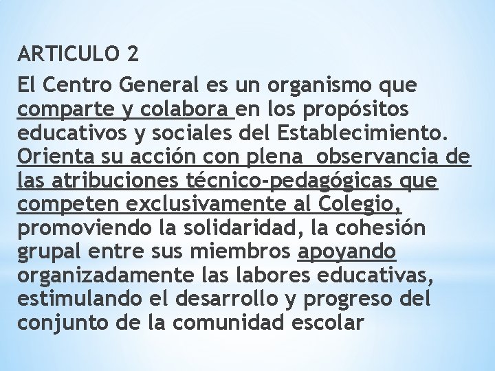 ARTICULO 2 El Centro General es un organismo que comparte y colabora en los