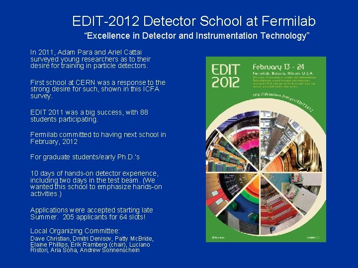EDIT-2012 Detector School at Fermilab “Excellence in Detector and Instrumentation Technology” In 2011, Adam