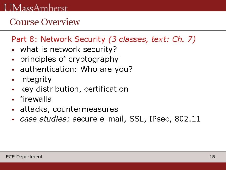 Course Overview Part 8: Network Security (3 classes, text: Ch. 7) § what is