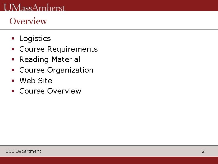 Overview § § § Logistics Course Requirements Reading Material Course Organization Web Site Course