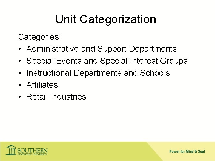 Unit Categorization Categories: • Administrative and Support Departments • Special Events and Special Interest