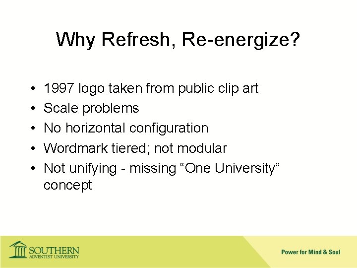 Why Refresh, Re-energize? • • • 1997 logo taken from public clip art Scale