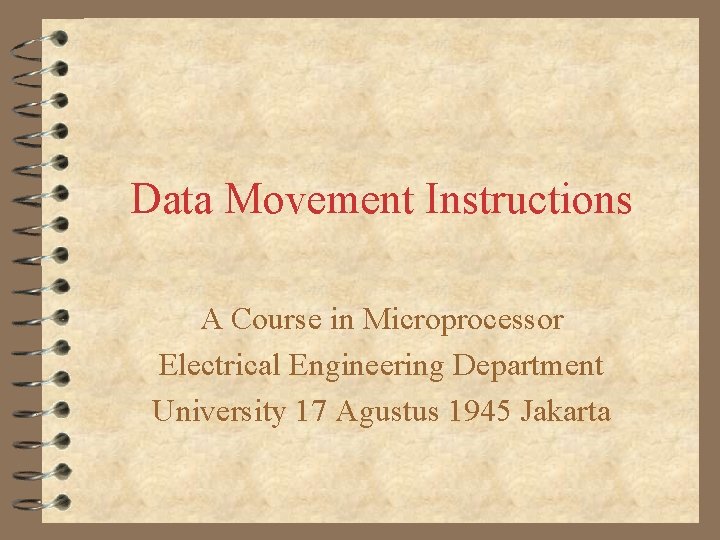 Data Movement Instructions A Course in Microprocessor Electrical Engineering Department University 17 Agustus 1945