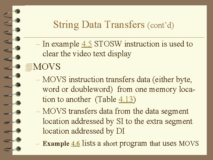 String Data Transfers (cont’d) – In example 4. 5 STOSW instruction is used to